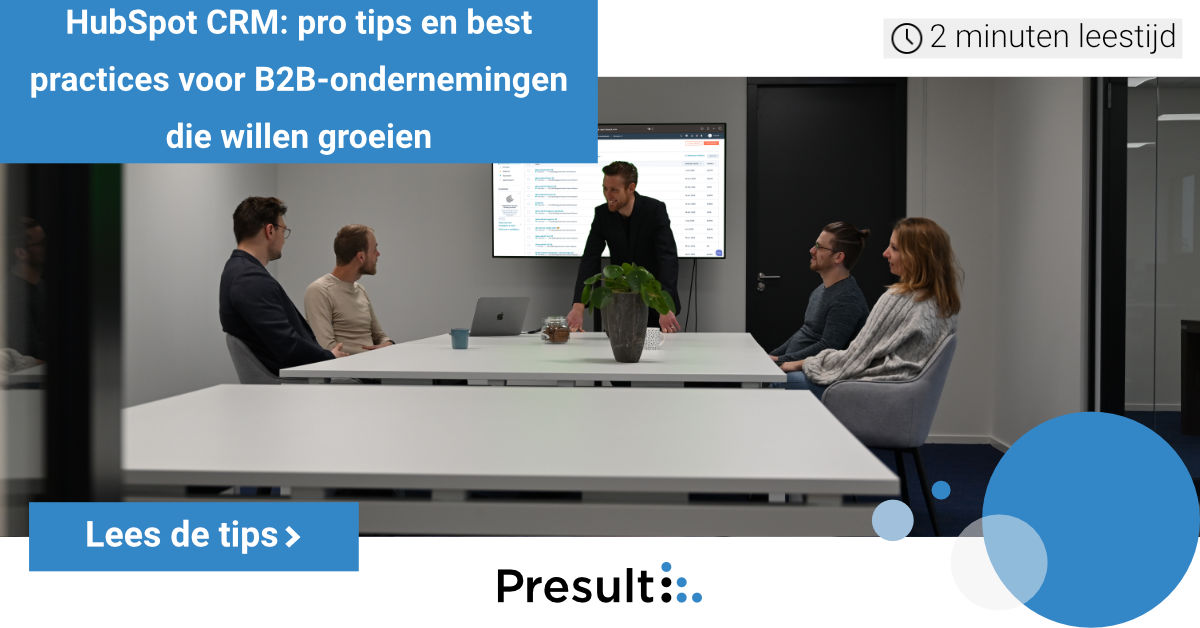 HubSpot CRM pro tips en best practices voor B2Bondernemingen die